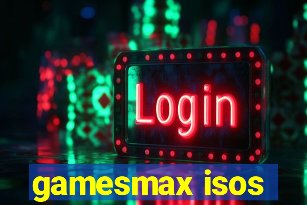 gamesmax isos